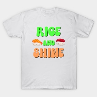 Rice and shine T-Shirt